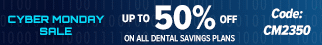 Hurry, Ends In:  | 
Get up to 50% off with any Dental Savings Plan! Use Code CM2350
