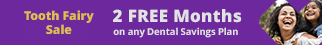 Hurry, Ends In: | 
Get 2 Free Months on any Dental Savings Plan! Use Code TFD224

