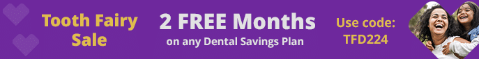 Hurry, Ends In: | 
Get 2 Free Months on any Dental Savings Plan! Use Code TFD224
